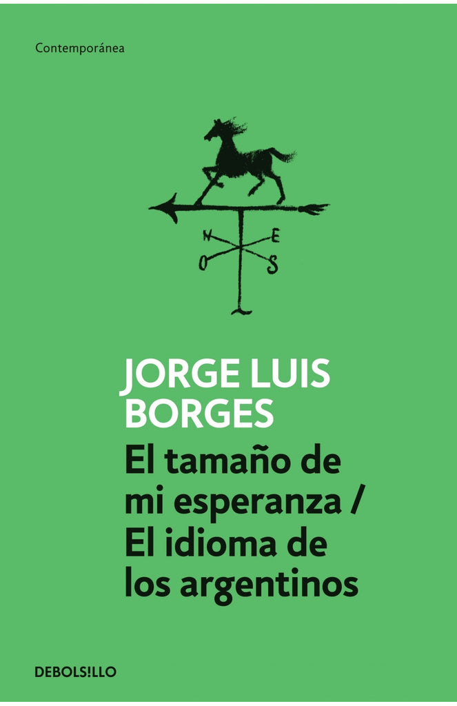 El tamaño de mi esperanza / El idioma de los argentinos - Jorge Luis Borges - DEBOLS!LLO