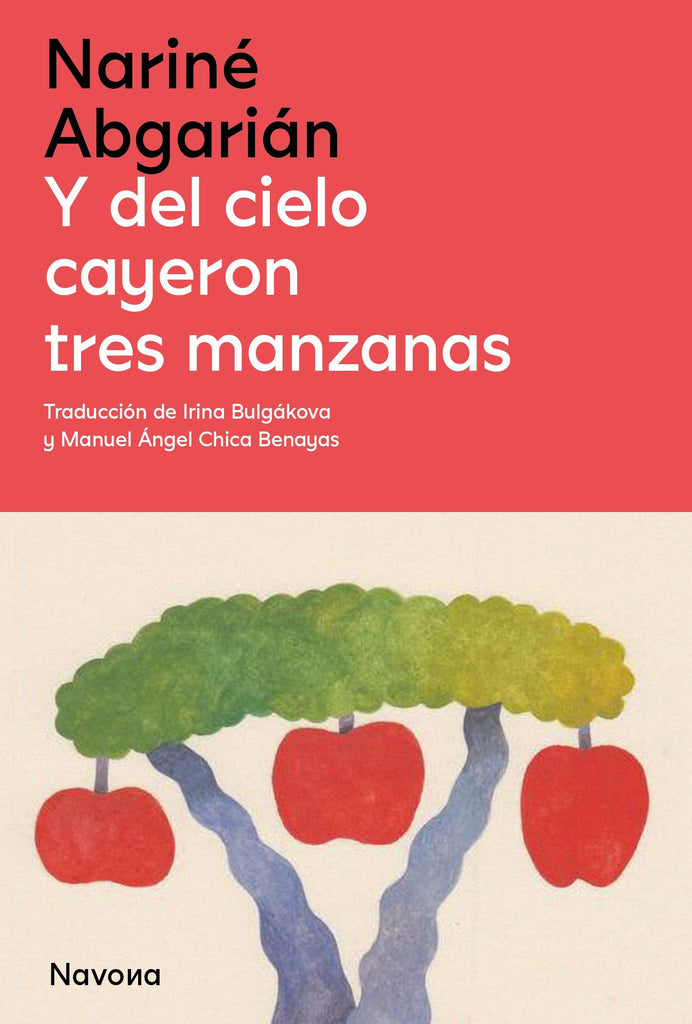 Y del cielo cayeron tres manzanas - Narine Abgaryan - Navona