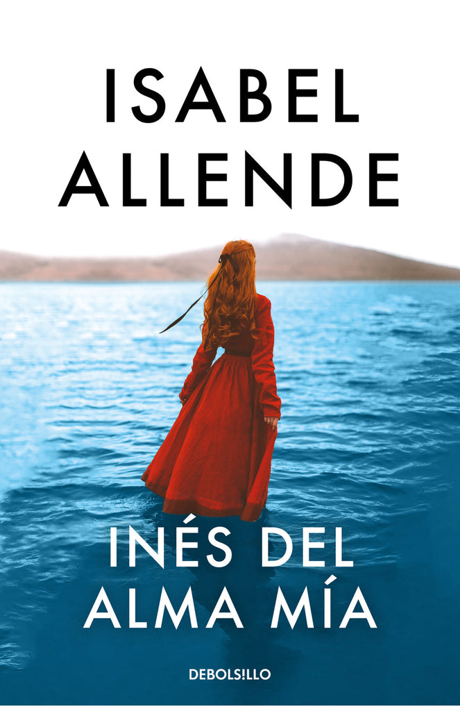 Inés del alma mía - Isabel Allende - DEBOLS!LLO