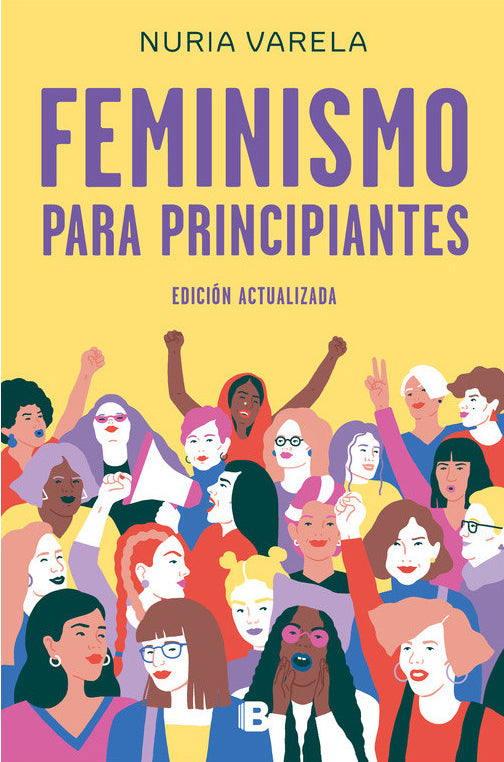 Feminismo para principiantes - Nuria Varela - Ediciones B