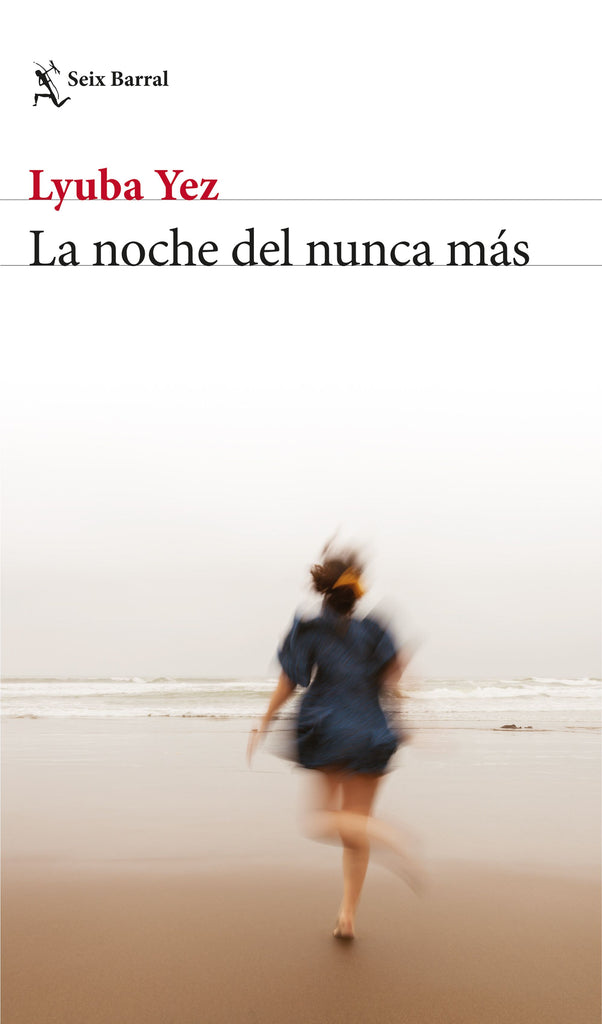 La noche del nunca más - Lyuba Yez - Seix Barral