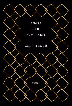 Ahora puedo nombrarte - Carolina Mouat - Overol