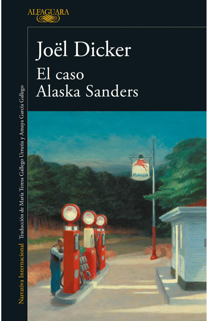 El caso Alaska Sanders - Joël Dicker - Alfaguara