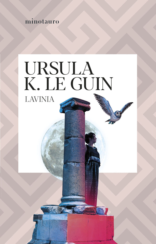 Lavinia - Ursula K. Le Guin - Minotauro