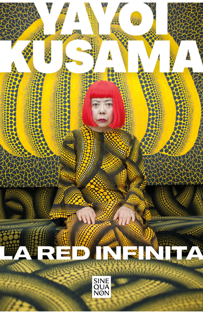 La red infinita - Yayoi Kusama - SINE QUA NON