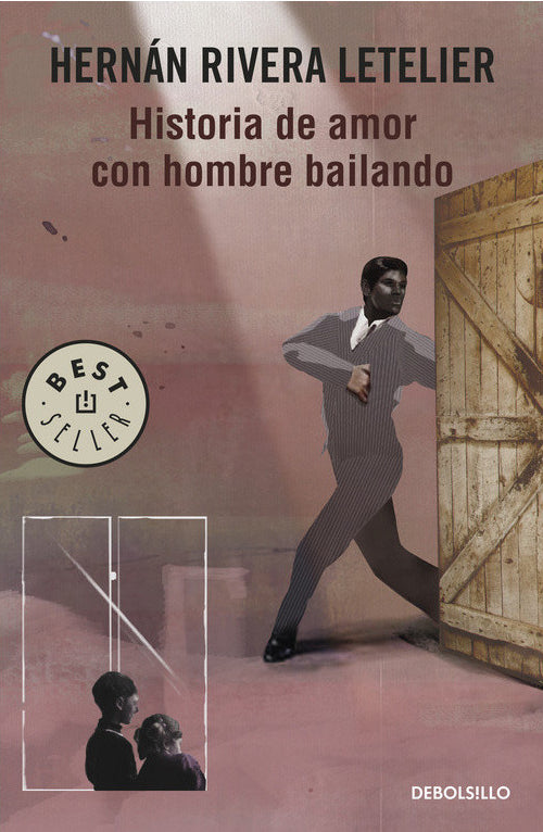 Historia De Amor Con Hombre Bailando - Hernán Rivera Letelier - DEBOLS!LLO