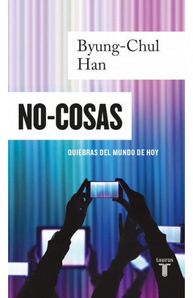 No-cosas - Byung-Chul Han - Taurus