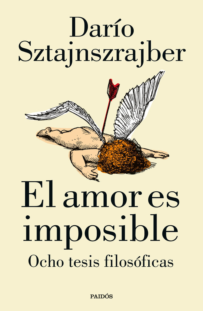 El amor es imposible - Darío Sztajnszrajber - PAIDÓS