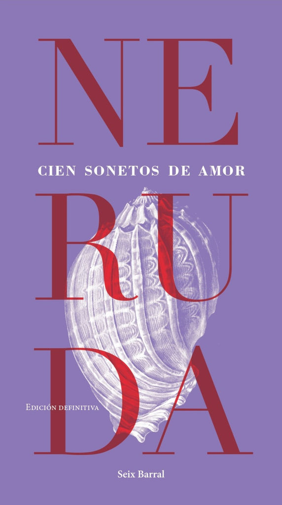 Cien sonetos de amor - Pablo Neruda - Seix Barral