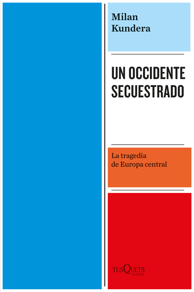 Un Occidente secuestrado - Milan Kundera - Tusquets