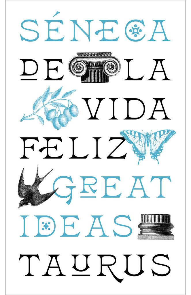 De la vida feliz - Seneca - Taurus