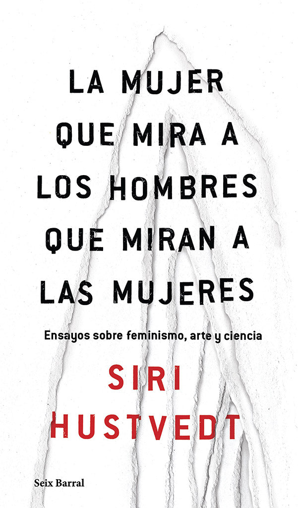 Ensayo La mujer que mira a los hombres que miran a las mujeres Seix Barral año publicación 2016 448 páginas