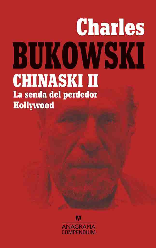 Novela Chinaski II: La senda del perdedor, Hollywood Anagrama Compendium año publicación 2020 472 páginas