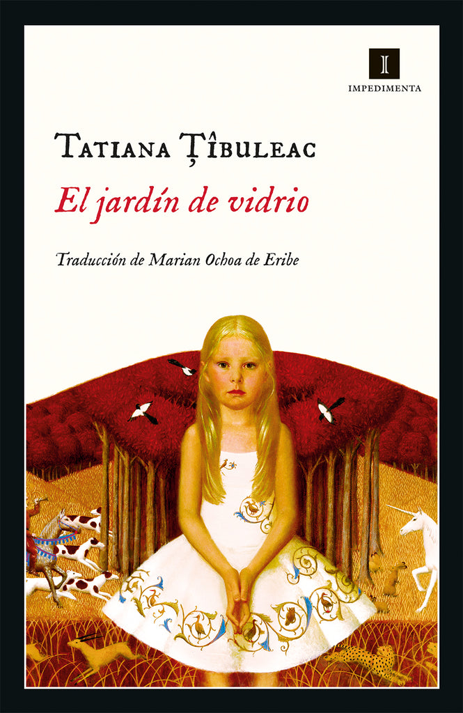 El jardín de vidrio - Tatiana Țîbuleac - Impedimenta