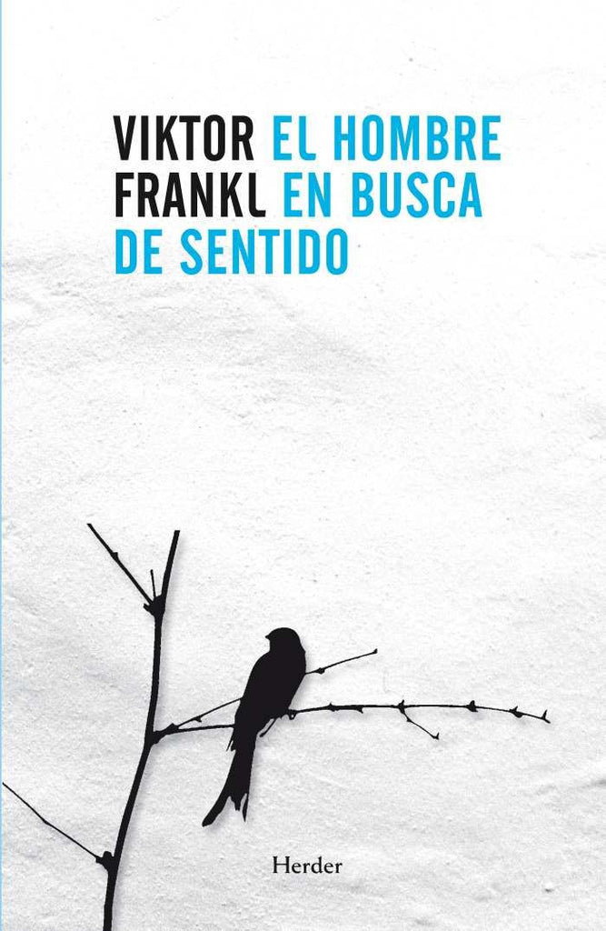 El hombre en busca de sentido - Viktor E. Frankl - Herder