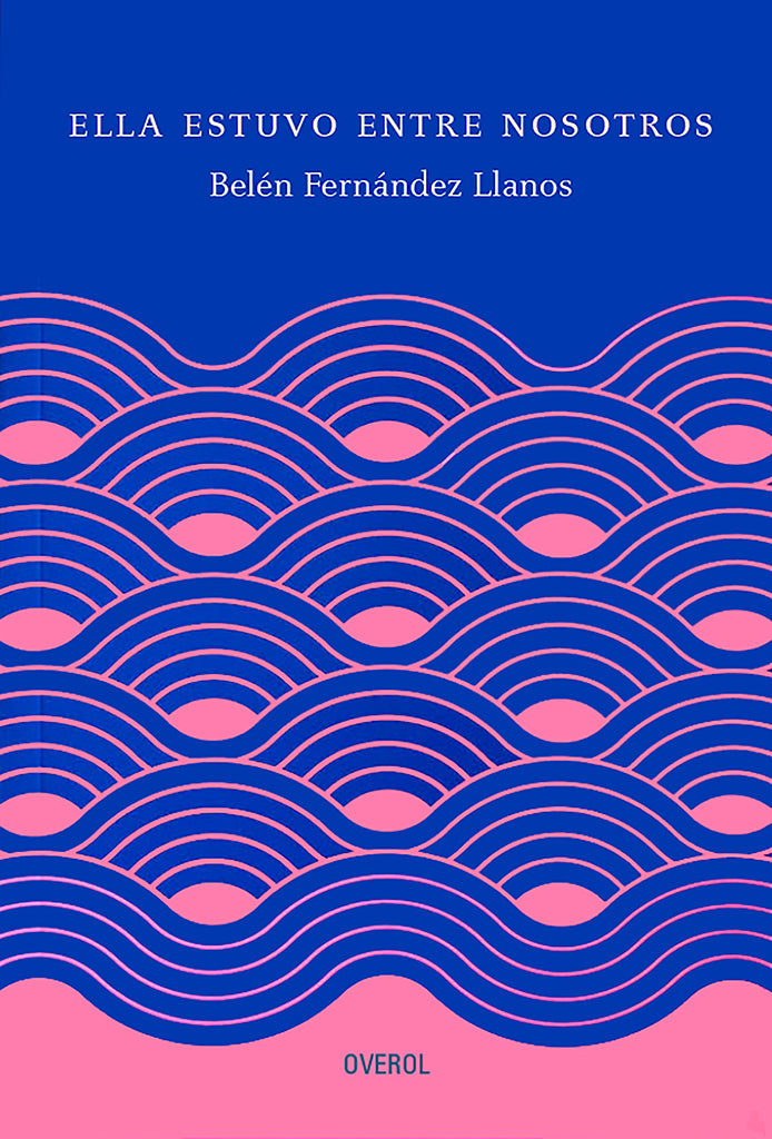 Novela Ella estuvo entre nosotros Overol año publicación 2019 104 páginas