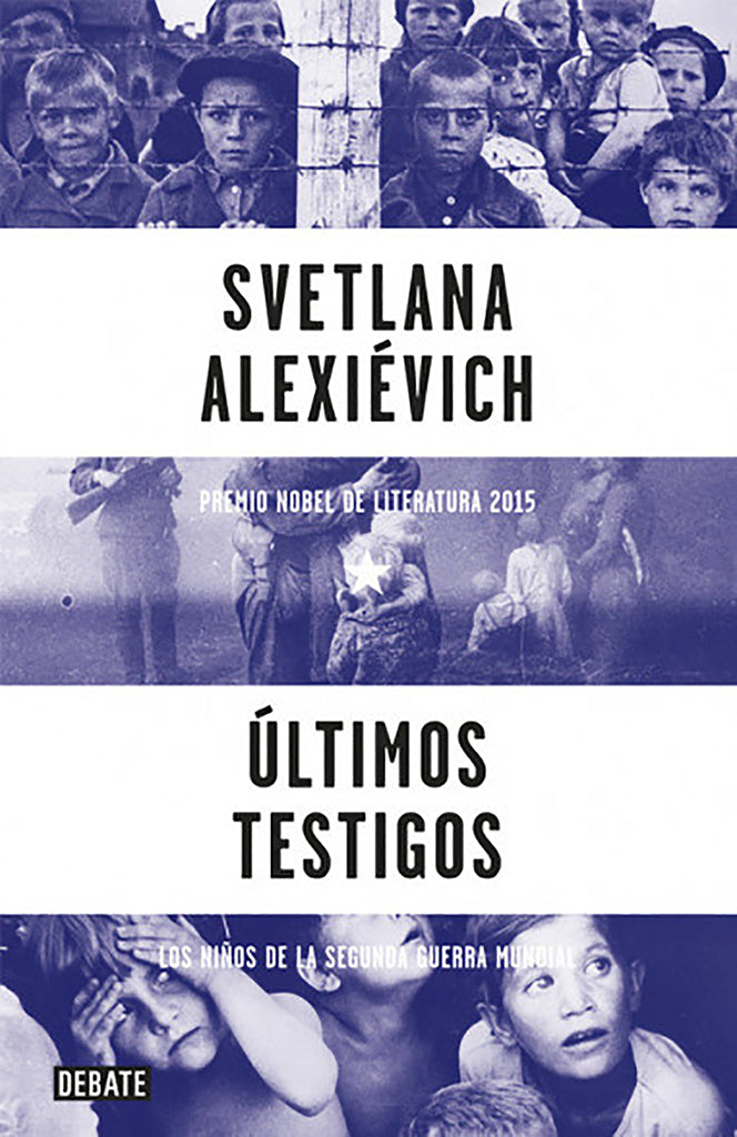 No Ficción Últimos testigos. Los niños de la Segunda Guerra Mundial Debate año publicación 1985 336 páginas