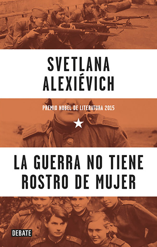 No Ficción La guerra no tiene rostro de mujer Debate año publicación 1983 368 páginas