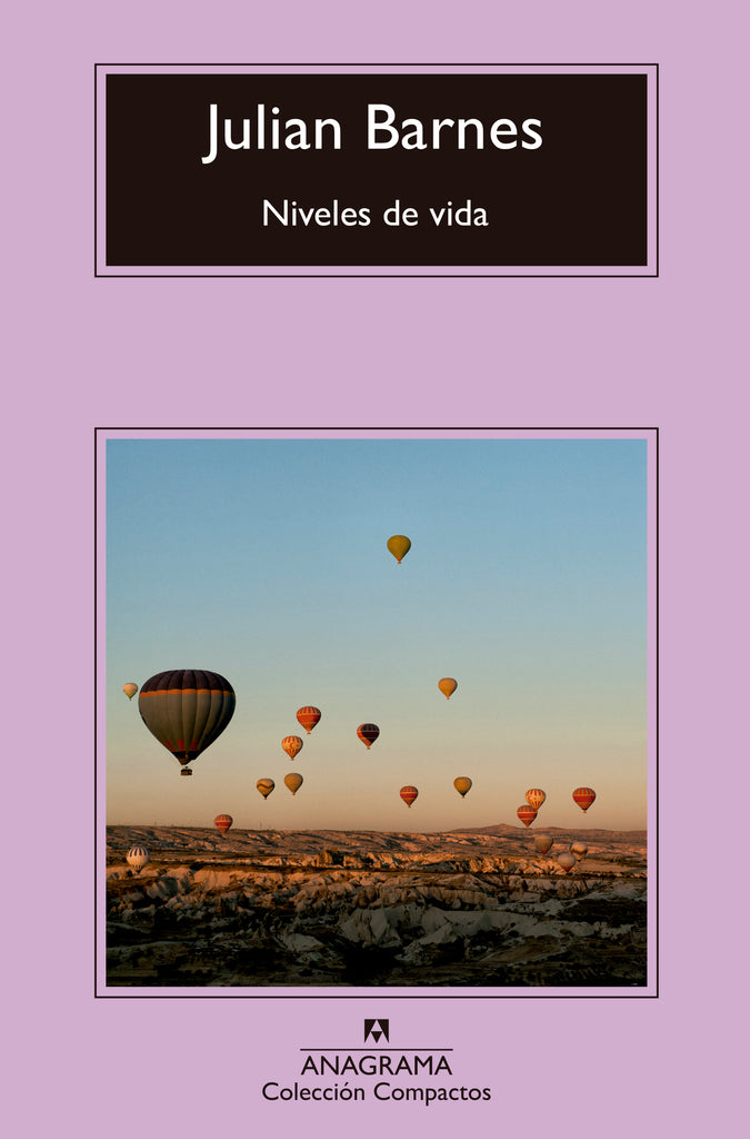 Niveles de vida - Julian Barnes - Anagrama Compactos