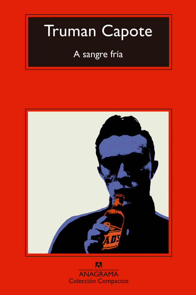 A sangre fría - Truman Capote - Anagrama Compactos