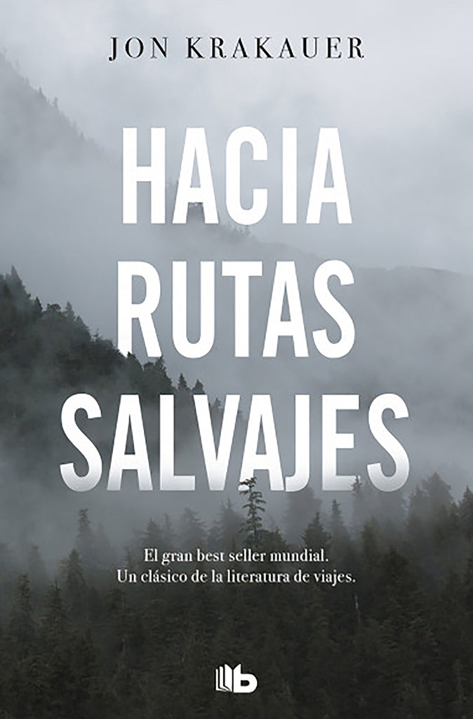 No Ficción Hacia rutas salvajes Ediciones B año publicación 1996 304 páginas