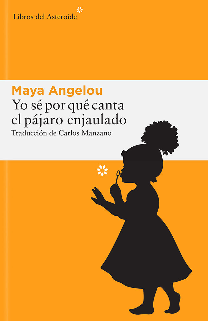 No Ficción Yo sé por qué canta el pájaro enjaulado Libros del Asteroide año publicación 1969 352 páginas