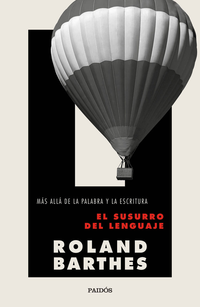 El susurro del lenguaje: Más allá de la palabra y la escritura - Roland Barthes - PAIDÓS