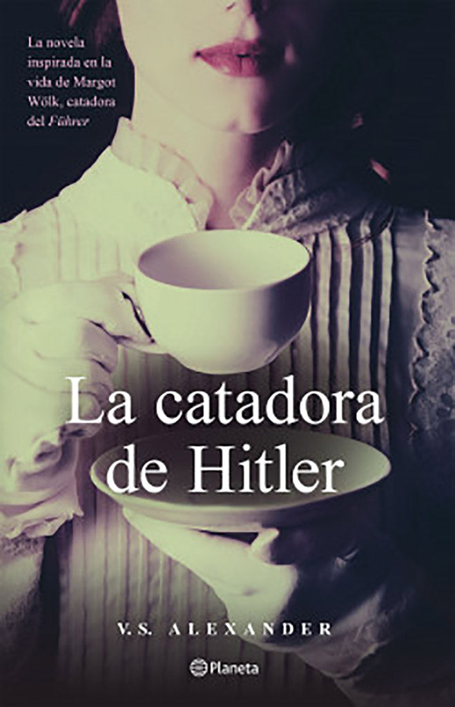 Novela La catadora de Hitler Planeta año publicación 2018 368 páginas