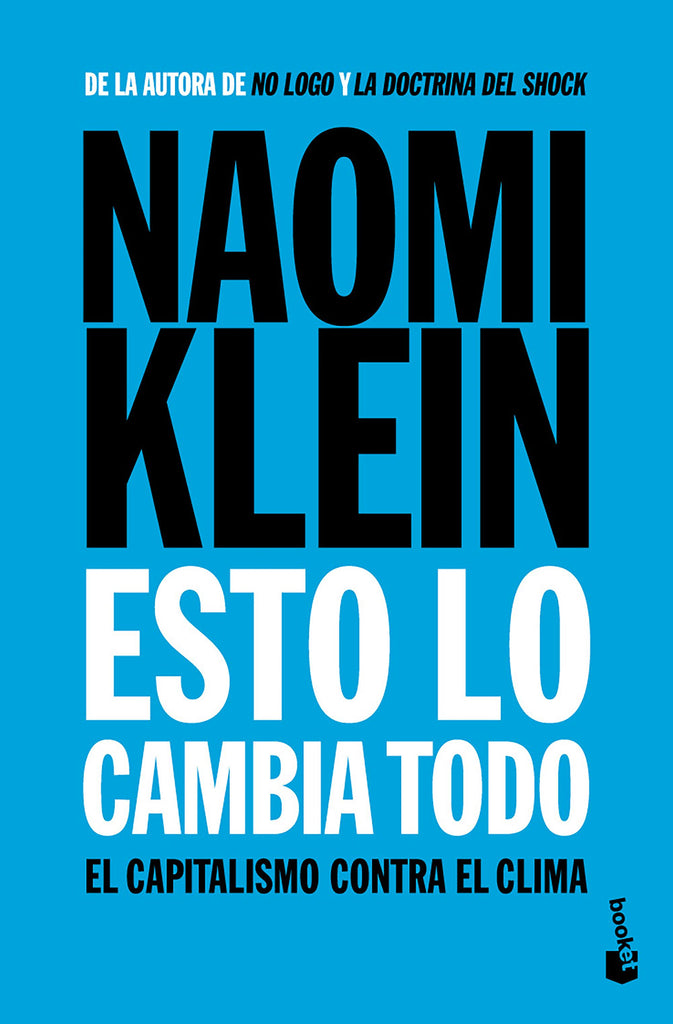 Esto lo cambia todo. El capitalismo contra el clima - Naomi Klein - Planeta