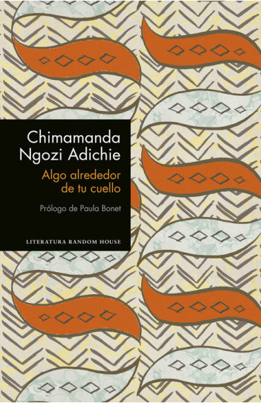 Algo alrededor de tu cuello - Chimamanda Ngozi Adichie - Random House