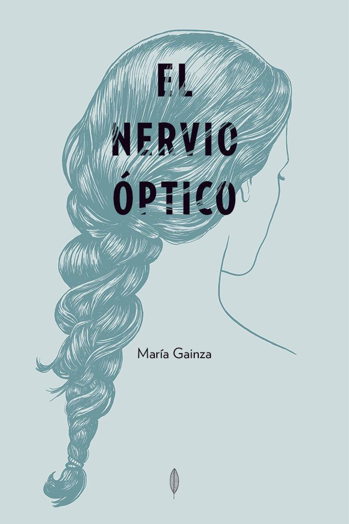 Novela El nervio óptico Laurel año publicación 2016 162 páginas