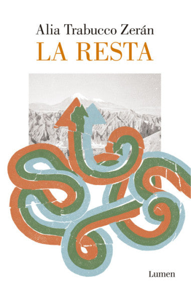 La resta - Alia Trabucco Zerán - Lumen