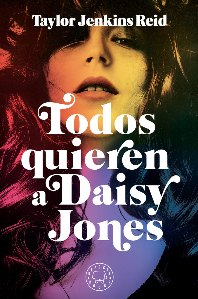 Todos quieren a Daisy Jones - Taylor Jenkins Reid - Blackie Books