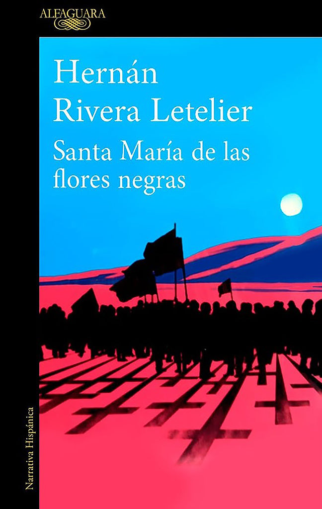 Novela Santa María de las flores negras Alfaguara año publicación 2002 288 páginas