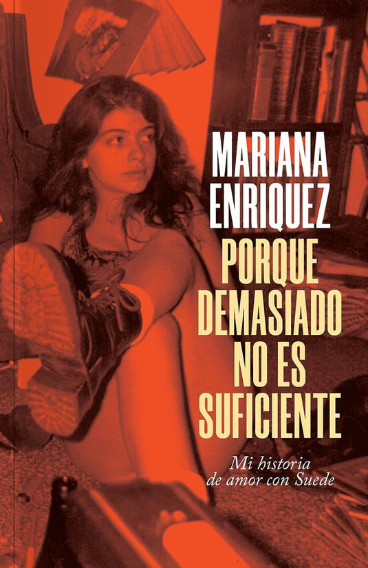 Porque demasiado no es suficiente - Mariana Enríquez - Montacerdos