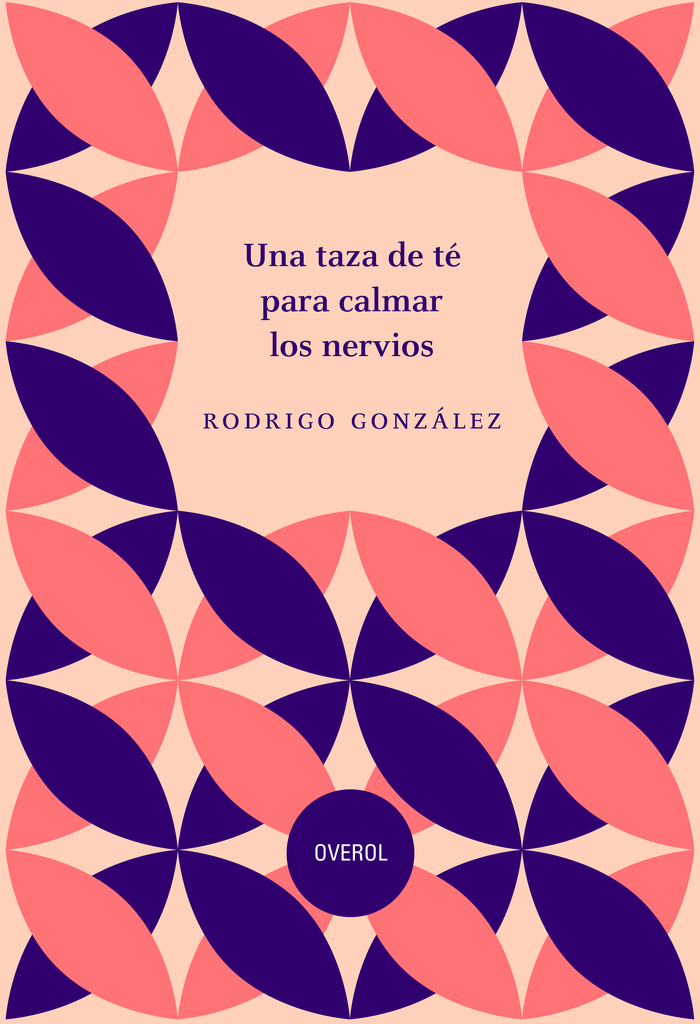 Una taza de té para calmar los nervios - Rodrigo Gonzalez - Overol