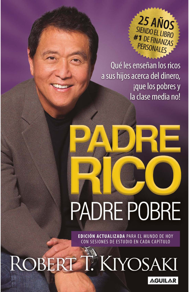 Padre rico, padre pobre - Robert T. Kiyosaki - Aguilar