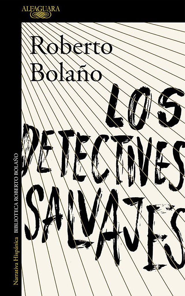 Novela Los detectives salvajes Alfaguara año publicación 1998 756 páginas