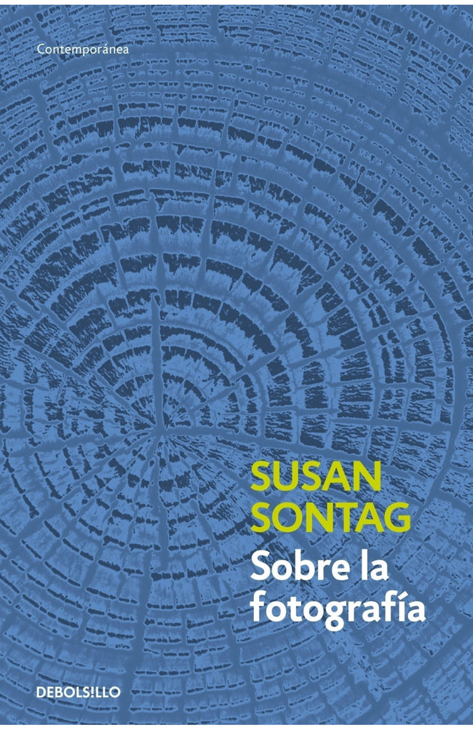 Sobre la fotografía - Susan Sontag - DEBOLS!LLO