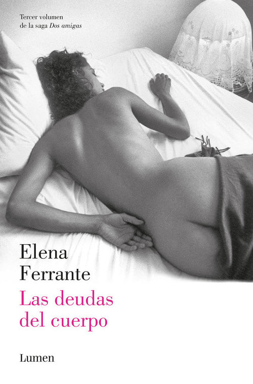 Las deudas del cuerpo - Elena Ferrante - Lumen