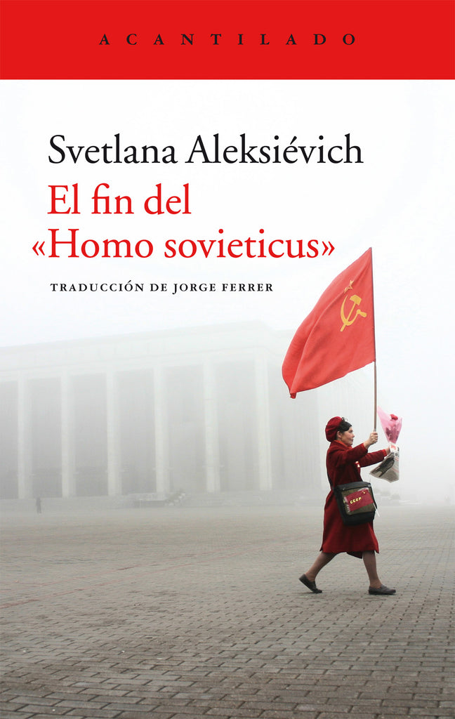 El fin del «Homo sovieticus» - Svetlana Alexievich - Acantilado