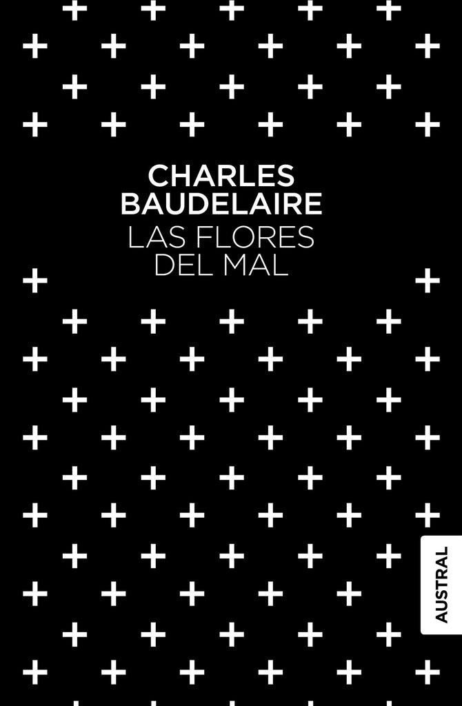 Las flores del mal - Charles Baudelaire - Austral