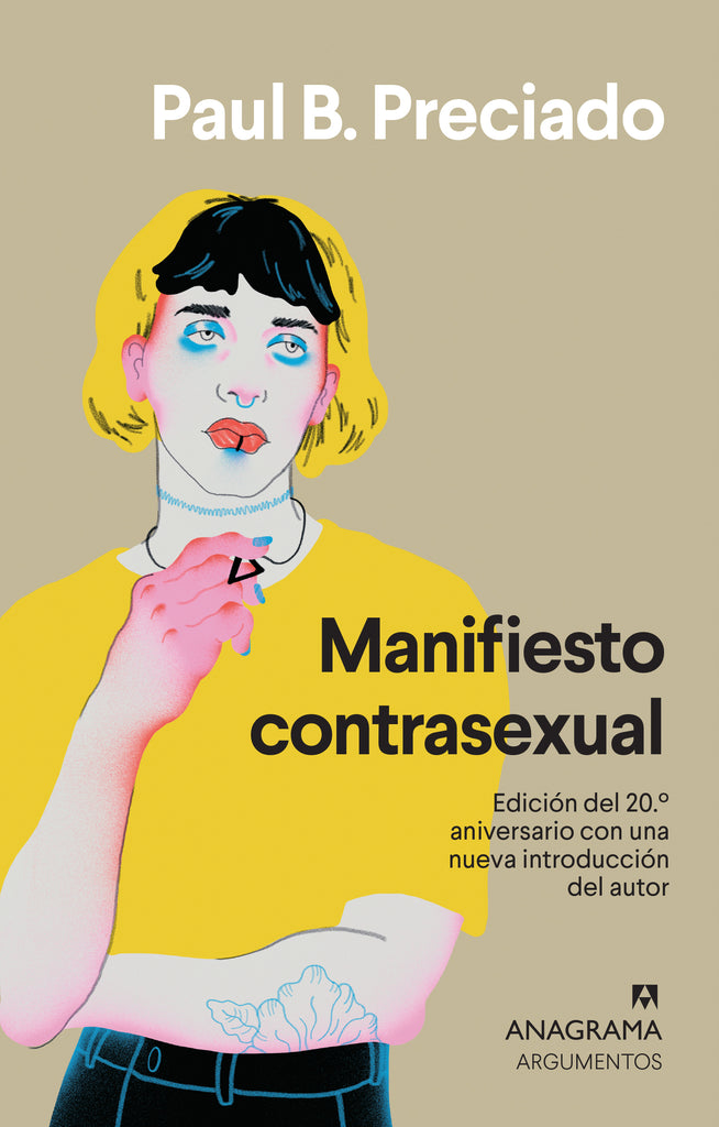 Manifiesto contrasexual - Paul B. Preciado - Anagrama Argumentos