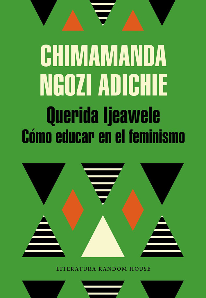 Feminismo Querida Ijeawele. Cómo educar en el feminismo Literatura Random House año publicación 2017 96 páginas