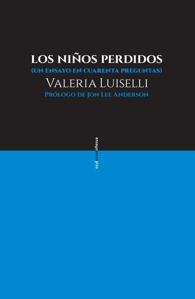 Los niños perdidos - Valeria Luiselli - Sexto Piso