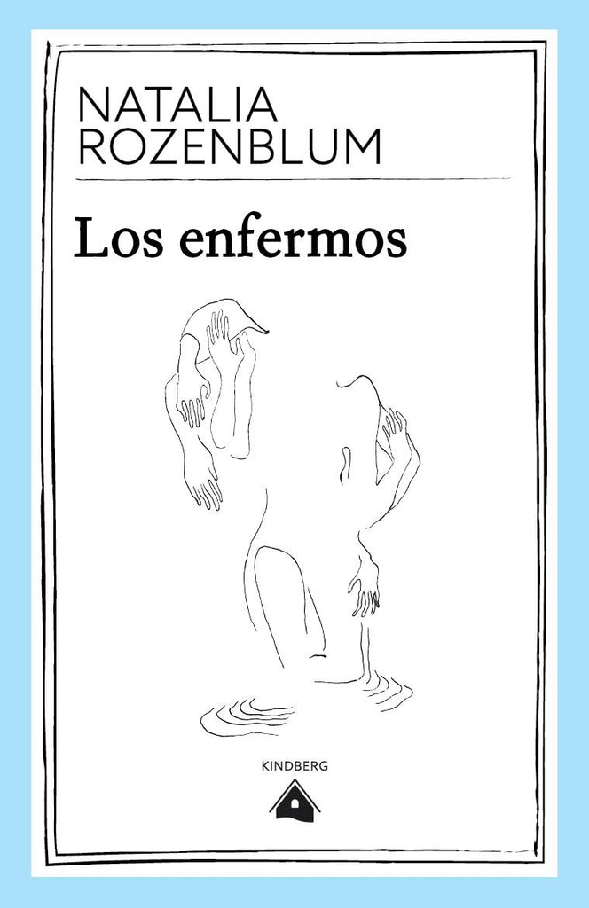 Los enfermos - Natalia Rozenblum - Kindberg