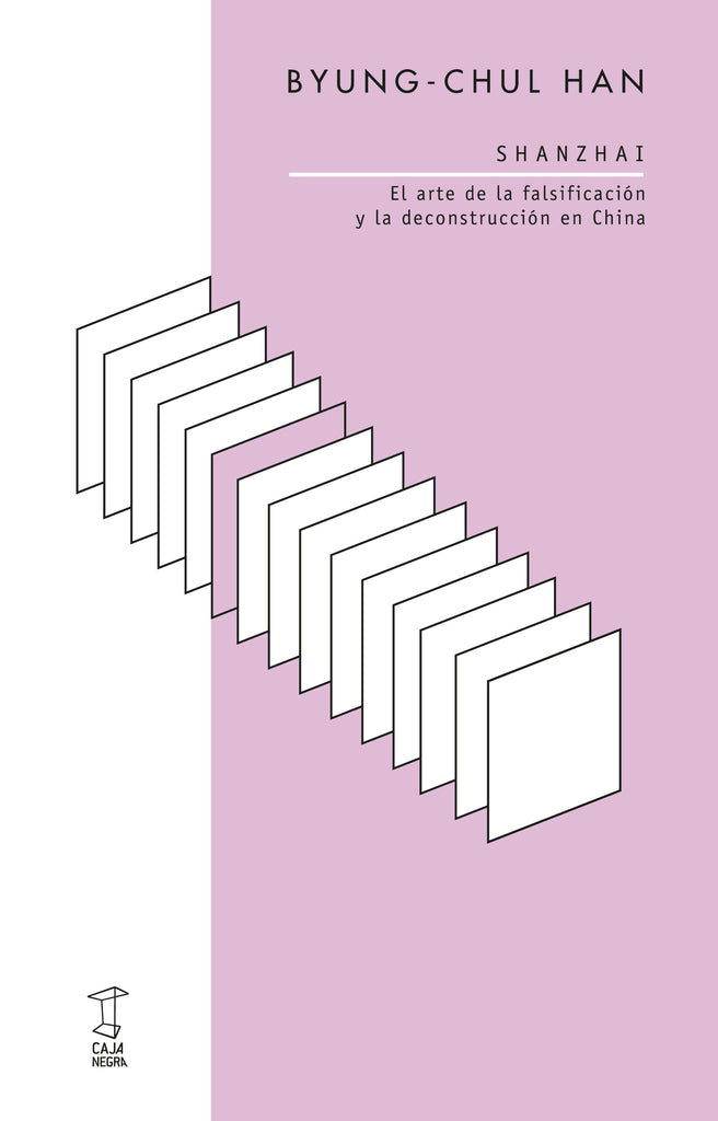 Shanzhai. El arte de la falsificación y la deconstrucción en China - Byung-Chul Han - Caja Negra Editora