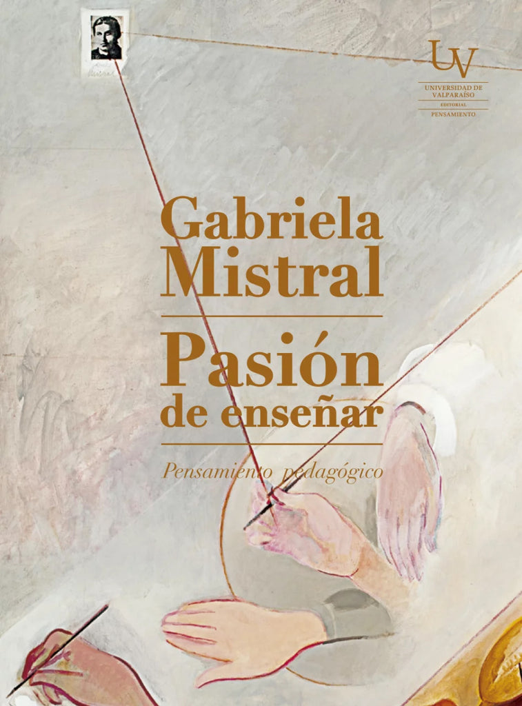 Pasion De Enseñar - Gabriela Mistral - UV