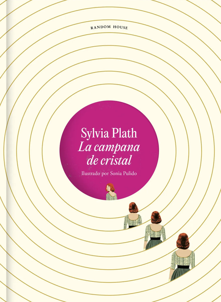 La campana de cristal - Sylvia Plath - Random House