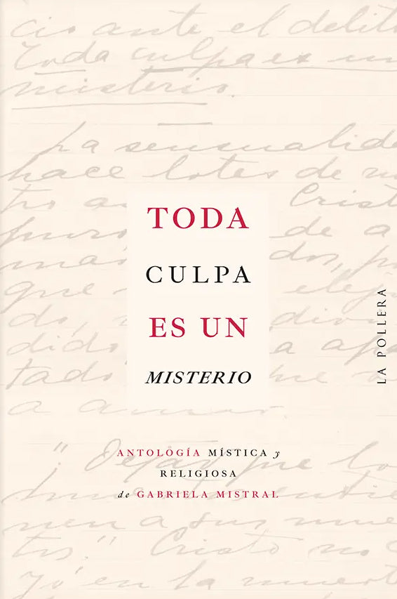 Toda culpa es un misterio - Gabriela Mistral - La Pollera